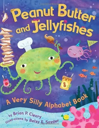 peanut butter and jellyfishes a very silly alphabet book 1st edition brian p cleary ,betsy e snyder