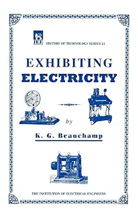 exhibiting electricity 1st edition k g beauchamp 0852968957, 978-0852968956