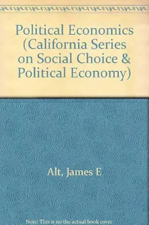 political economics 1st edition james e alt ,k alec chrystal 0520049349, 978-0520049345