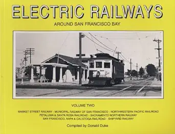 electric railways around san francisco bay vol 2 market street railway municipal railway of san francisco