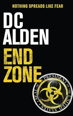 end zone an apocalyptic thriller 1st edition dc alden 1696552028, 978-1696552028