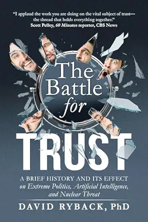 the battle for trust a brief history and its effect on extreme politics artificial intelligence and nuclear