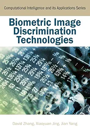 biometric image discrimination technologies 1st edition david zhang ,xiaoyuan jing ,jian yang 159140830x,