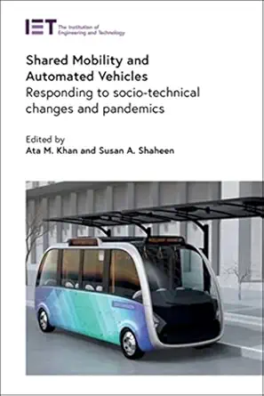 shared mobility and automated vehicles responding to socio technical changes and pandemics 1st edition ata m