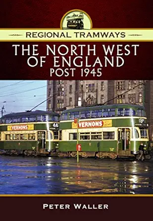 regional tramways the north west of england post 1945 1st edition peter waller 1473862078, 978-1473862074