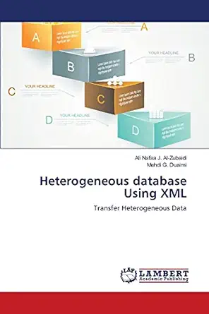 heterogeneous database using xml transfer heterogeneous data 1st edition ali nafaa j al zubaidi ,mehdi g
