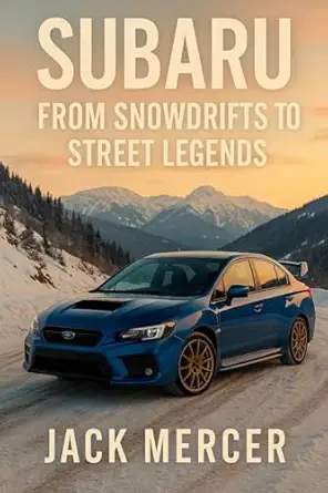 subaru from snowdrifts to street legends 1st edition jack mercer 192354554x, 978-1923545540