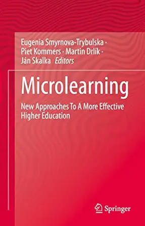 microlearning new approaches to a more effective higher education 1st edition eugenia smyrnova trybulska