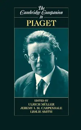 the cambridge companion to piaget 1st edition ulrich ma 1/4ller phd ,jeremy i m carpendale phd ,leslie smith
