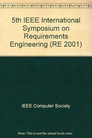 fifth ieee international symposium on requirements engineering proceedings on august 27 31 2001 royal york