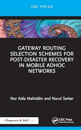 gateway routing selection schemes for post disaster recovery in mobile ad hoc networks 1st edition nor aida