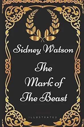 the mark of the beast by sidney watson illustrated 1st edition sidney watson 1521982317, 978-1521982310
