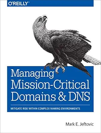 managing mission critical domains and dns mitigate risk within complex naming environments 1st edition mark