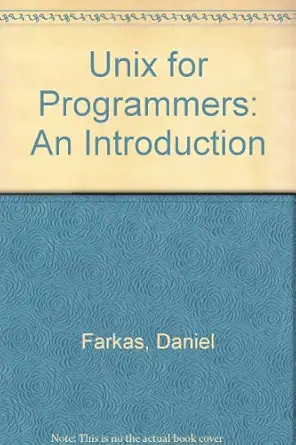 unix for programmers an introduction 1st edition daniel farkas 0471837997, 978-0471837992