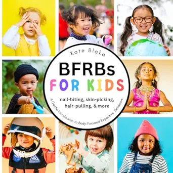 bfrbs for kids a gentle introduction to body focused repetitive behaviors 1st edition kate blake 1763736008,