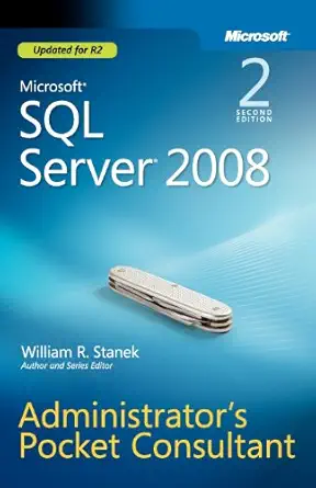 microsoft sql server 2008 administrators pocket consultant 1st edition william r stanek 073562738x,