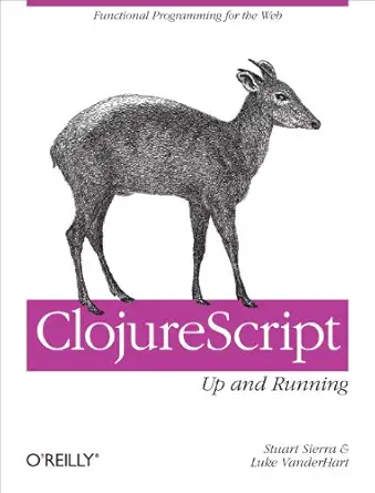 clojurescript up and running functional programming for the web 1st edition stuart sierra ,luke vanderhart