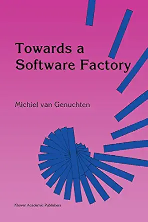 towards a software factory 1st edition m van genuchten 0792317513, 978-0792317517