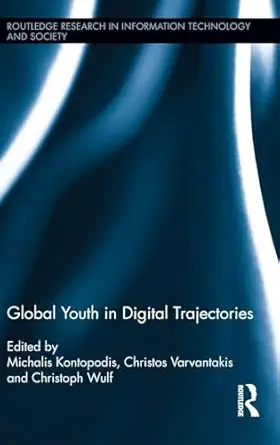 global youth in digital trajectories 1st edition michalis kontopodis ,christos varvantakis ,christoph wulf