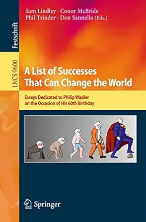 a list of successes that can change the world essays dedicated to philip wadler on the occasion of his 60th