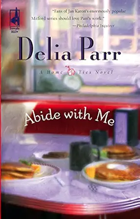 abide with me 1st edition delia parr 0373785690, 978-0373785698