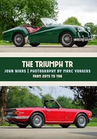 the triumph tr from 20ts to tr6 1st edition john nikas ,marc vorgers 1445673827, 978-1445673820