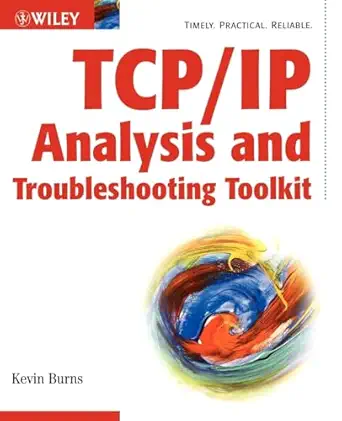 tcp/ip analysis and troubleshooting toolkit 1st edition kevin burns 0471429759, 978-0471429753