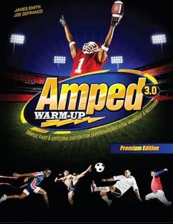 amped warm up 3 0 simple fast and effective system for supercharging your workout and recovery 1st edition