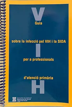 guia sobre la infeccia pel vih i la sida per a professionals datencia prima ria 1st edition departament de