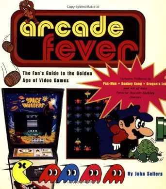 arcade fever the fans guide to the golden age of video games 1st edition john sellers 0762409371,