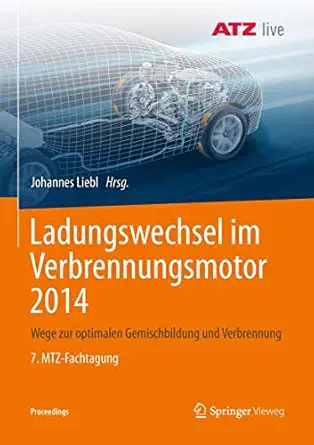ladungswechsel im verbrennungsmotor 2014 wege zur optimalen gemischbildung und verbrennung 7 mtz fachtagung