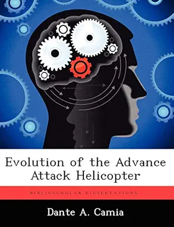 evolution of the advance attack helicopter 1st edition dante a camia 124940911x, 978-1249409113