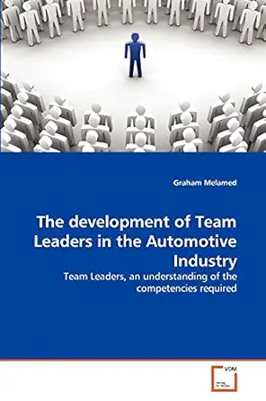 the development of team leaders in the automotive industry team leaders an understanding of the competencies