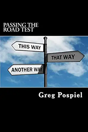 passing the road test step by step guide to passing your road test 1st edition greg pospiel 1501051164,