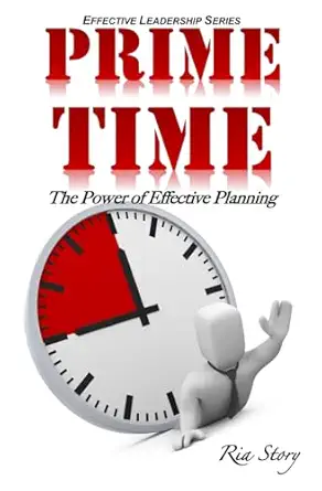 prime time the power of effective planning 1st edition ria story 0692710035, 978-0692710036