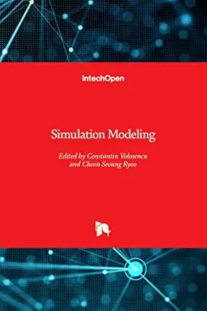 simulation modeling 1st edition constantin volosencu ,cheon seoung ryoo 1839696834, 978-1839696831