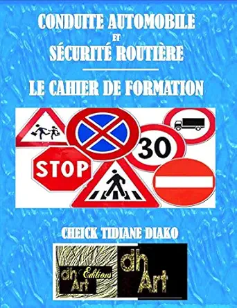 conduite automobile et sa curita routia re le cahier de formation 1st edition cheick tidiane diako ,harouna