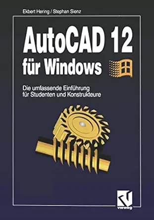 autocad 12 fa 1/4r windows die umfassende einfa 1/4hrung fa 1/4r studenten und konstrukteure 1st edition