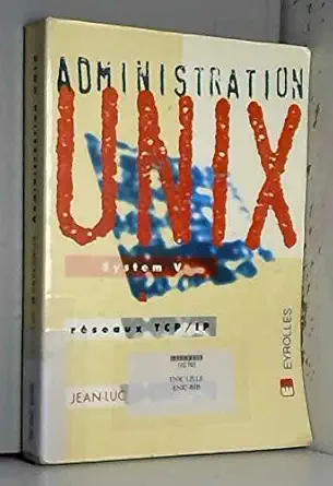 administration unix system v et raseaux tcp ip 1st edition jean luc montagnier 2212088213, 978-2212088212