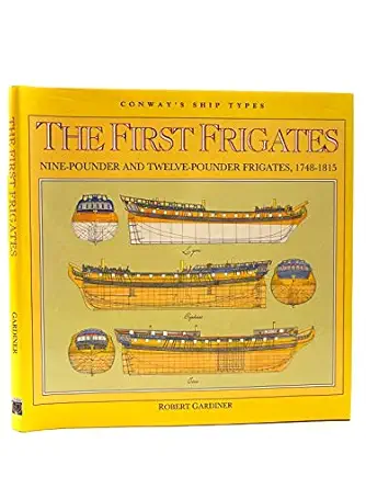 the first frigates nine pounder and twelve pounder frigates 1748 1815 1st edition robert gardiner 0851776019,