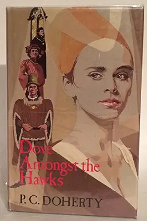 dove amongst the hawks 1st edition p c doherty 0709040784, 978-0709040781