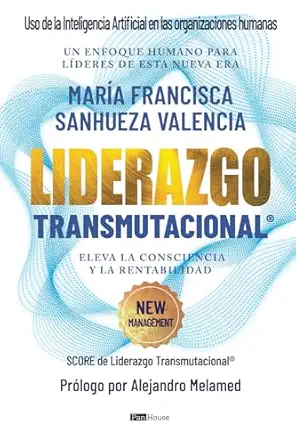liderazgo transmutacionala un enfoque humano para la deres de la nueva era que elevan la consciencia y la