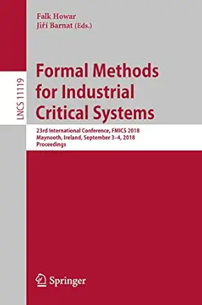 formal methods for industrial critical systems 23rd international conference fmics 2018 maynooth ireland
