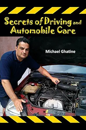 secrets of driving and automobile care 1st edition michael ghatine 1926926420, 978-1926926421
