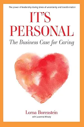 its personal the business case for caring 1st edition lorna borenstein ,laurence minsky 1735983713,