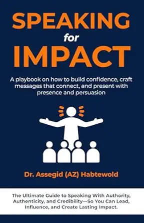 speaking for impact a playbook on how to build confidence craft messages that connect and present with