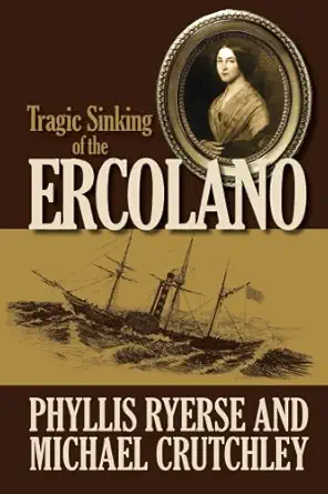 tragic sinking of the ercolano 1st edition phyllis ryerse ,michael crutchley 1500171271, 978-1500171278