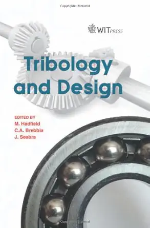 tribology and design 1st edition m hadfield ,c a brebbia ,j seabra 1845644409, 978-1845644406