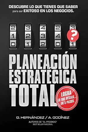 planeacion estrategica total la formula exclusiva y garantizada que ayudara a lograr lo que deseas en menos