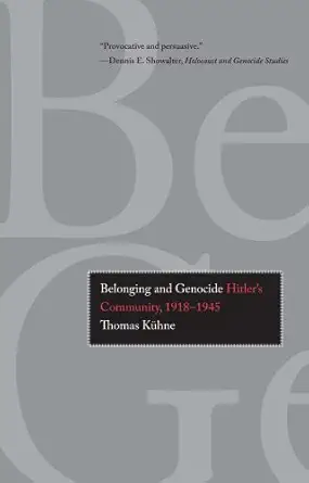 belonging and genocide hitlers community 1918 1945 1st edition thomas kuhne 0300198280, 978-0300198287